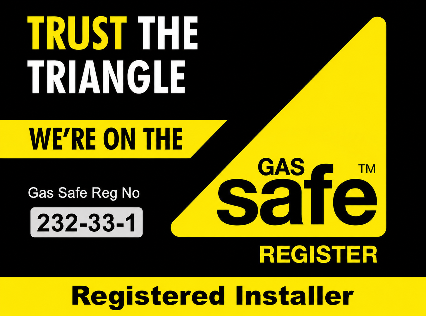 Gas Safe Registered Installer - registration number 232331